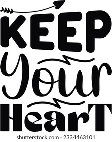 Keep Your Heart; Best SVG Design Unique SVG Design