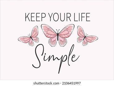 keep your life simple pink butterfly vector art design hand drawn