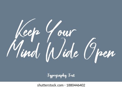 Keep Your Mind Wide Open Brush Typography On Gray Background