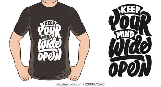 Keep Your Mind Wide Open, Motivational Quote T-Shirt Design.