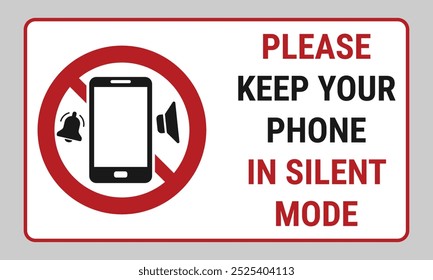 Keep your phone in silent mode. Vector sign with text label. Notice sign isolated on grey background