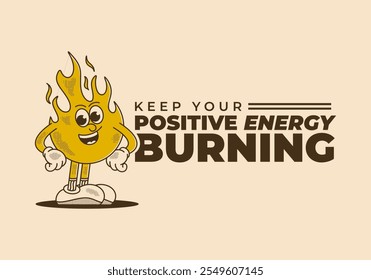 Keep your positive energy burning. Retro Mascot character illustration of fire flame in standing pose smile face