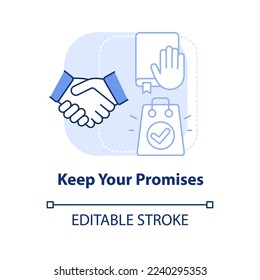 Keep your promises light blue concept icon. Customer engagement strategy abstract idea thin line illustration. Isolated outline drawing. Editable stroke. Arial, Myriad Pro-Bold fonts used