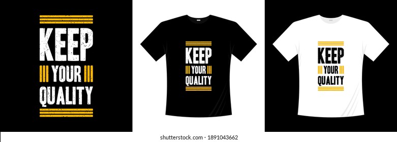 keep your quality typography t-shirt design.