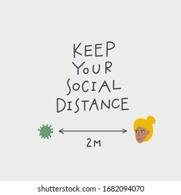 Keep your social distance lettering quote postcard calligraphy. Coronavirus epidemic or pandemic concept vector illustration. Simple flat character cartoon style clip art for quarantine instruction.