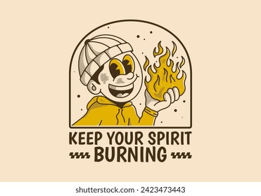 Keep your spirit burning. Retro style illustration of a beanie guy holding a fire