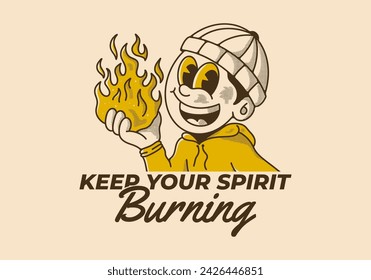 Keep your spirit burning. Retro style illustration of a beanie guy holding a fire