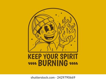 Keep your spirit burning. Retro style illustration of a beanie guy holding a fire