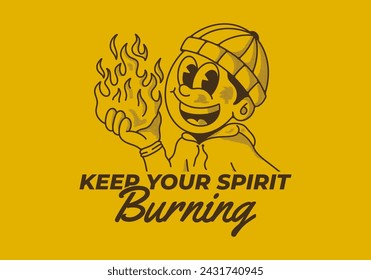 Keep your spirit burning. Retro style illustration of a beanie guy holding a fire