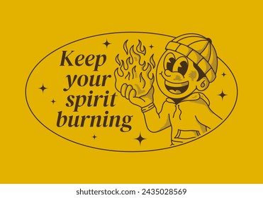 Keep your spirit burning. Retro style illustration of a beanie guy holding a fire