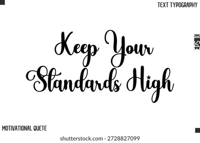 Mantenga sus estándares altos Texto de tipografía de Vector de cotización inspiradora para los fijadores de objetivos