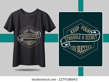 Keep your struggle A secret until you succeed t shirt design motivational quotes, modern t shirt design ideas