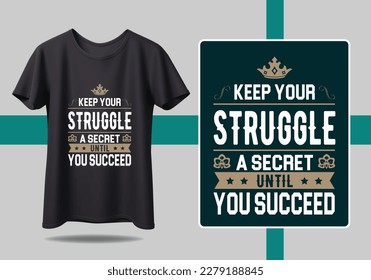 Keep your struggle A secret until you succeed t shirt design motivational quotes, modern t shirt design ideas