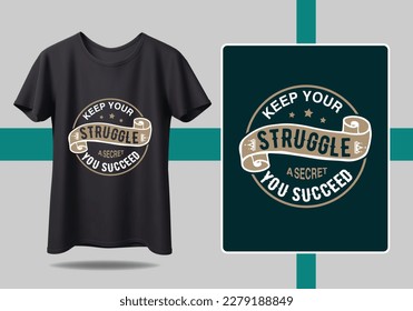 Keep your struggle A secret until you succeed t shirt design motivational quotes, modern t shirt design ideas