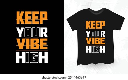 Mantenha sua vibração alta tipografia moderna t shirt design
