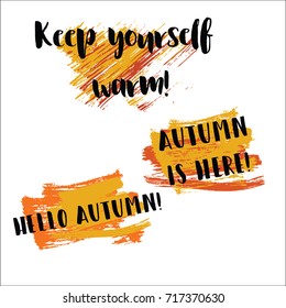 Keep yourself warm, Autumn is Here, Hello Autumn banner vector graffiti set isolated. Hipster label with hand painted watercolor brush splashes. Autumn smeared ink banners set on painted background.