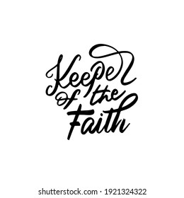 keeper of the faith hand drawn lettering inspirational and motivational quote