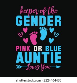 Keeper Of The Gender Pink Or Blue Auntie Loves You