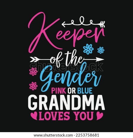 Keeper Of The Gender Pink Or Blue Grandma Loves You