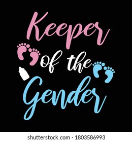 Keeper of the Gender T Shirt Design , Gender Reveal Vector