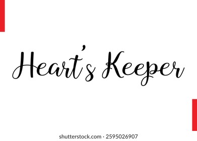 Heart’s Keeper Love Saying Cursive Typography Text Lettering