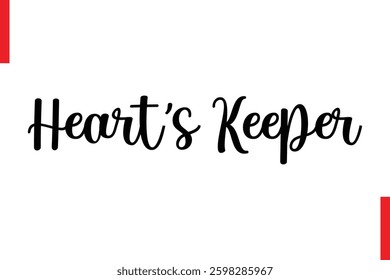 Heart’s Keeper Love Saying Cursive Typography Text Lettering