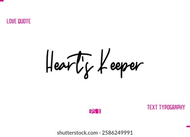 Heart’s Keeper Stylish Typography Lettering Text Love Saying