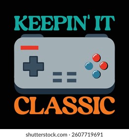 Keepin' It Classic Retro 90s Typography T-shirt Design Vector, Retro Vintage 1990s Tee Shirt Design Sublimation, 80s Vibes Illustration