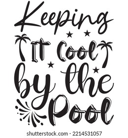 Keeping It Cool by the Pool T-shirt Design Vector File.