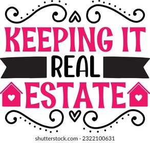 keeping it real estate svg, Realtor svg design, Realtor svg bundle, Realtor Quotes design