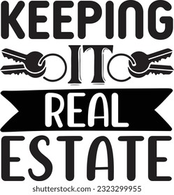 keeping it real estate svg, Realtor svg design, Realtor svg bundle, Realtor Quotes design