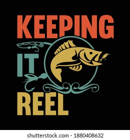 Keeping It Reel. Born To Fly. Fishing Design, Fishing Lovers, Funny Fishing, Typography Lettering Design, Printing For T shirt, Banner, Poster, Mug Etc, Vector Illustration