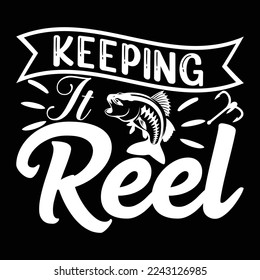 keeping it reel, fishing hook, fisherman silhouette t shirt design