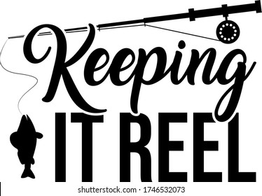 Keeping it reel. Fishing quote vector