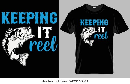 Keeping it reel - Fishing typography T-shirt vector design. motivational and inscription quotes.
perfect for print item and bags, posters, cards. isolated on black background

