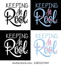 KEEPING IT REEL-FISHING T-SHIRT DESIGN