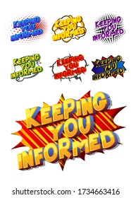 Keeping you informed - Comic book style word on abstract background.