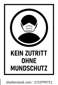 Kein Zutritt ohne Mundschutz ("No Entry without Face Mask" in German) Sign against the Spread of the Novel Coronavirus Covid-19. Vector Image.