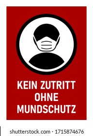 Kein Zutritt ohne Mundschutz ("No Entry without Face Mask" in German) Sign against the Spread of the Novel Coronavirus Covid-19. Vector Image.