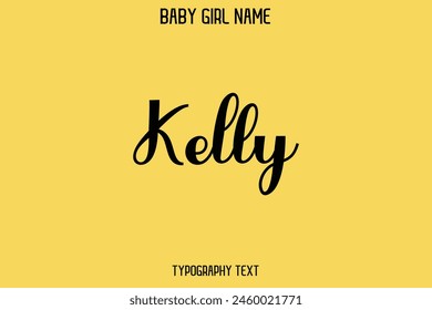 Kelly Female Name - Cursive Hand Drawn Lettering Vector Typography Text on Yellow Background