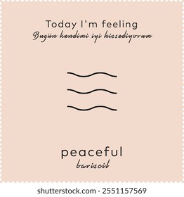Bugün kendimi iyi hissediyorum
Translate:Today I'm feeling