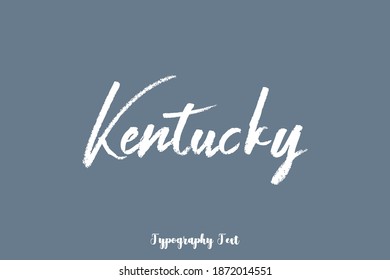 Kentucky Quotation in Handwritten Calligraphy Text On Gray Background