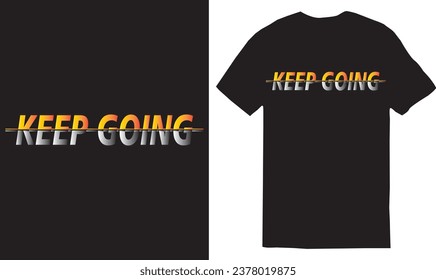 Kepp going - typography t-shirt design, lettering vector Art, typography design