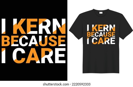 I kern because i care t shirt design. The Typography  design is keeping up with the times. Upload this eps editable file. Thanks
