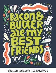 Keto diet flat vector poster template. Bacon and butter are my best friends hand drawn lettering. Ketogenic nutrition. Healthy low carb food illustration. Banner design with olive oil, bacon stripes