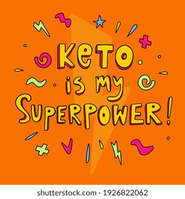 Keto diet hadwritten lettering. Keto is my superpower. Motivation ketogenic diet positive aphorism, prase, quote in doodle style. 
