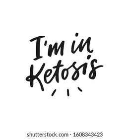 Keto Diet Hand Drawn Lettering Words For Overlay, Print. Typographic Sign I'm In Ketosis For Packaging, Menu. Healthy Lifestyle.