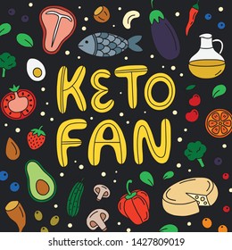 Keto diet hand drawn vector illustration. Keto fan lettering with multicolor healthy food. High fat low carb ketogenic eating. Organic nutrition concept. Poster, banner design.