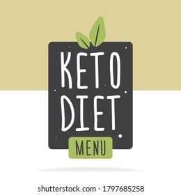 Keto diet menu label or poster. Vector flat illustration. Concept healthy eating. Banner of a keto diet low in carbohydrates, high in fat and moderate in protein. Lettering on square with leaves.