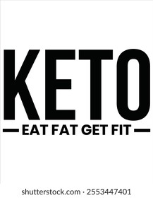 Keto eat fat get fit T-shirt, Vector File